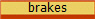 brakes